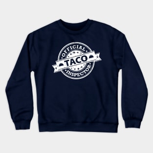 Official Taco Inspector - white design Crewneck Sweatshirt